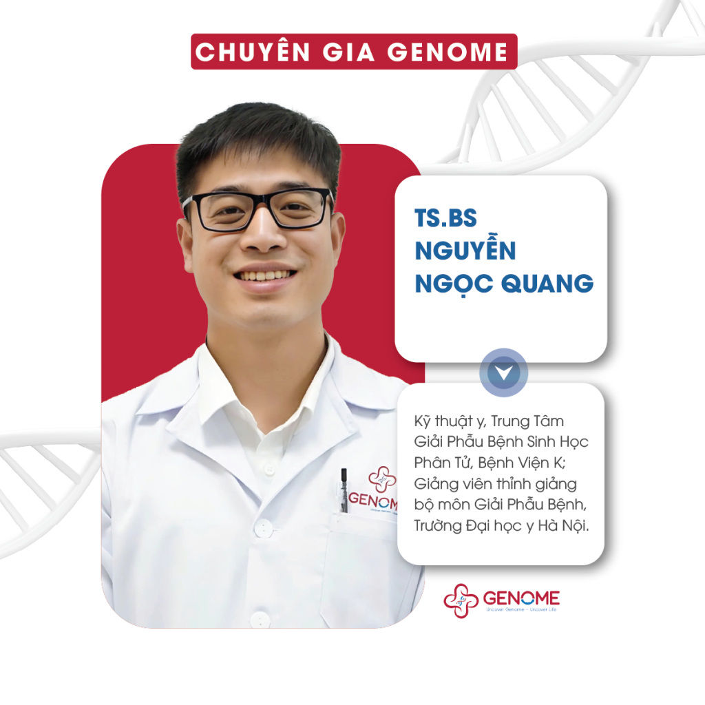 TS.BS Nguyễn Ngọc Quang - Cố vấn chuyên môn cao cấp tại Genome