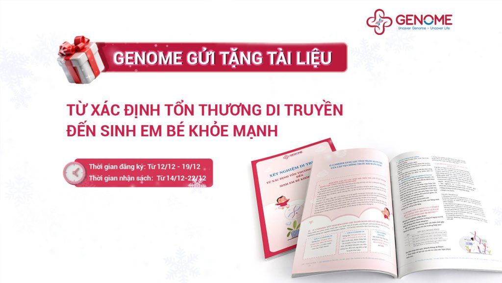 Genome gửi tặng tài liệu: Từ xác định tổn thương di truyền đến sinh em bé khỏe mạnh (12/12 đến 22/12/2024)