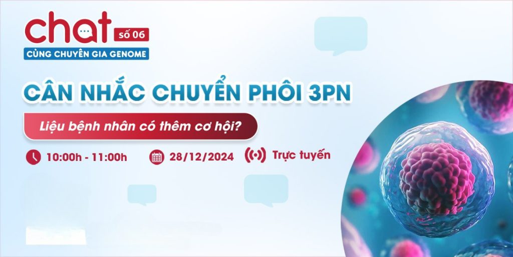 GENOME TỔ CHỨC THÀNH CÔNG CHAT CÙNG CHUYÊN GIA GENOME SỐ 6