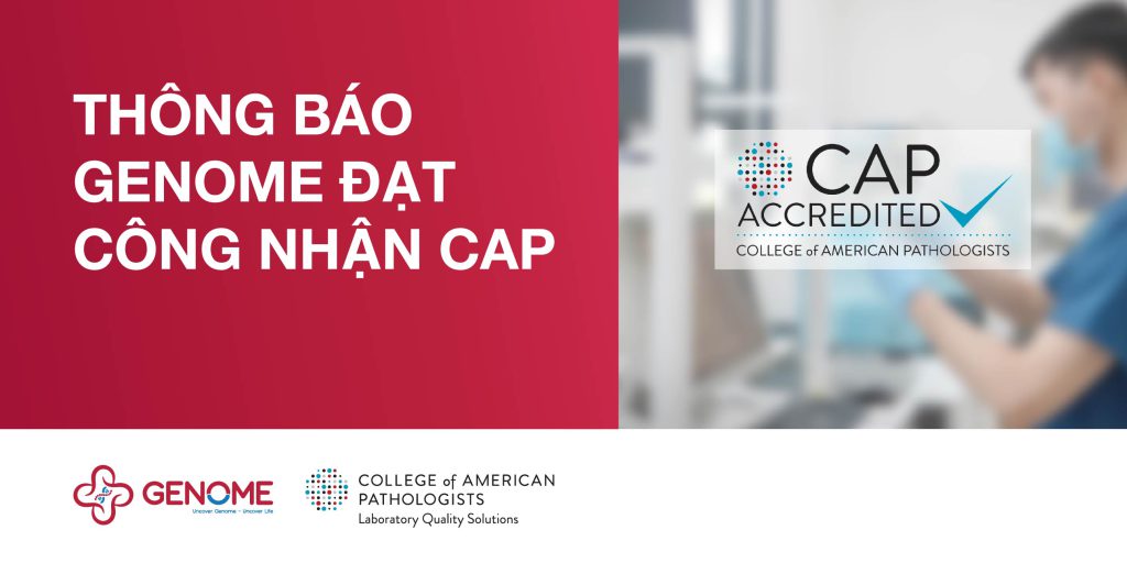 Đại diện Hội đồng công nhận chất lượng của Tổ chức College of American Pathologists (CAP) vừa chính thức công nhận Trung tâm Xét nghiệm Genome (Hà Nội, Việt Nam) đạt chuẩn chất lượng cho cả 3 nhóm xét nghiệm NGS: PGT, NIPT, NGS Solid Tumor