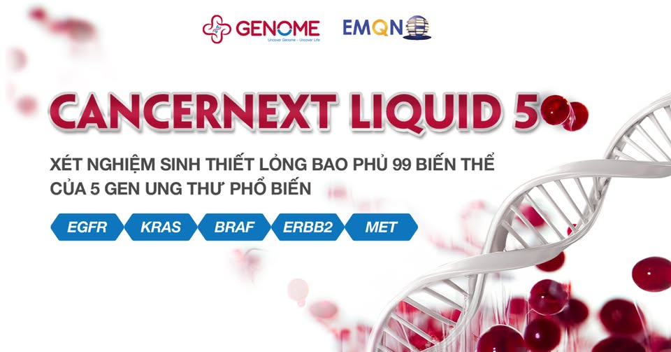 CancerNext Liquid - Nhóm xét nghiệm trên mẫu sinh thiết lỏng