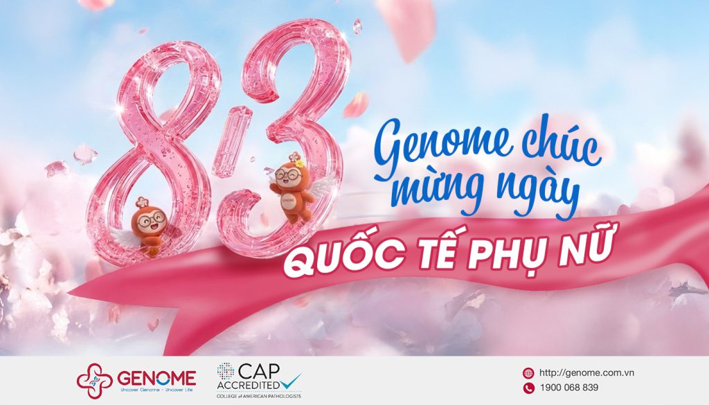 Xét nghiệm Genome trân trọng chúc mừng Ngày Quốc tế Phụ Nữ 8/3