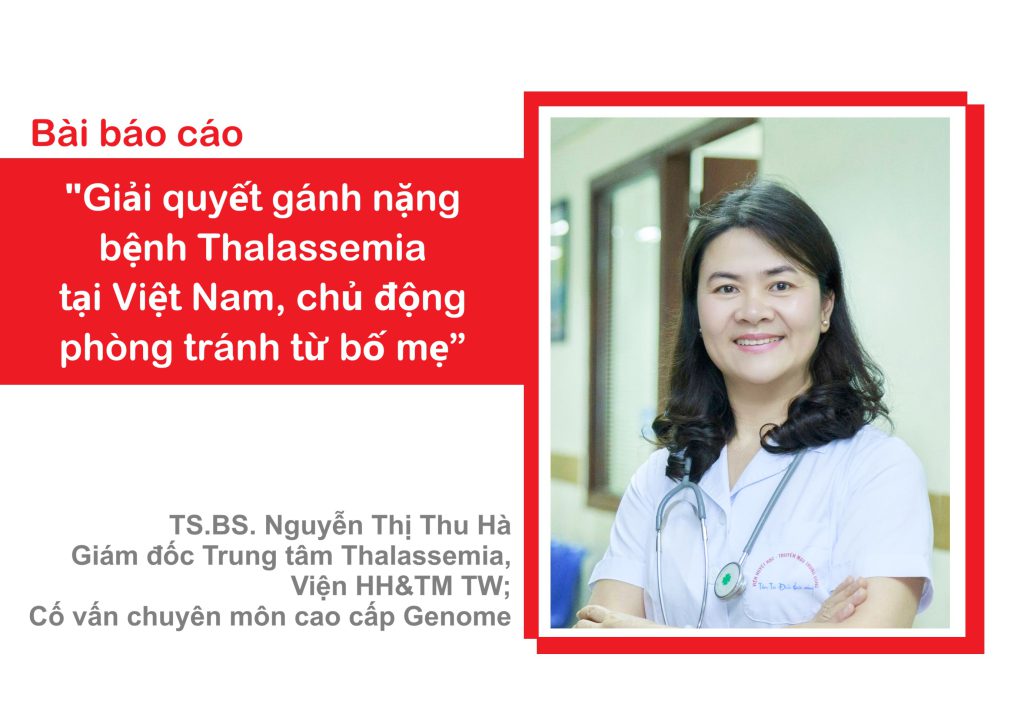 “Giải quyết gánh nặng bệnh Thalassemia tại VN, chủ động phòng tránh từ bố mẹ” TS.BS Nguyễn Thị Thu Hà