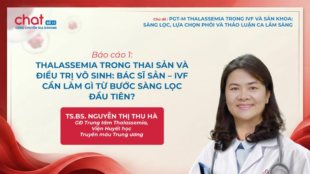 Chat cùng Chuyên gia Genome số 11 – Bài báo cáo của TS.BS Nguyễn Thị Thu Hà  