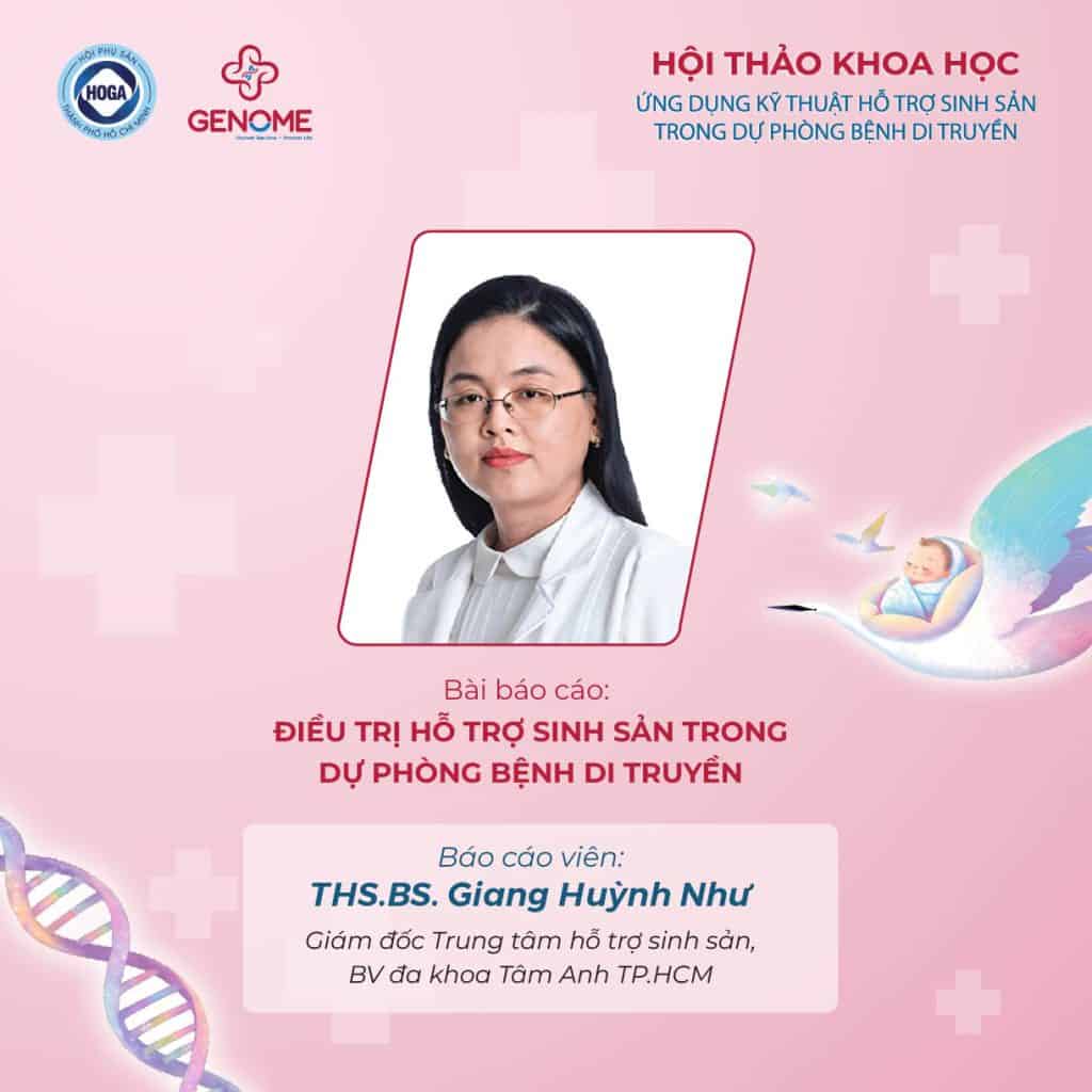 ThS.BS. Giang Huỳnh Như - Giám đốc Trung tâm Hỗ trợ Sinh sản - Bệnh viện Đa khoa Tâm Anh TPHCM 